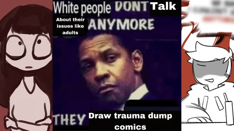 Trauma Dump Comics and an example meme.